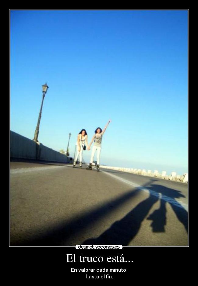 El truco está... -