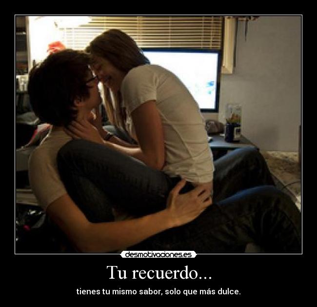 Tu recuerdo... -