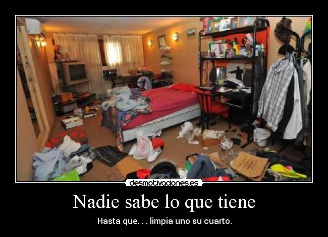 Nadie sabe lo que tiene -