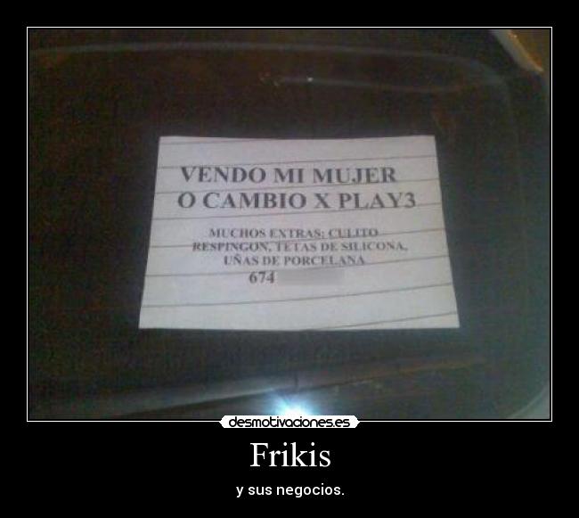 Frikis - y sus negocios.