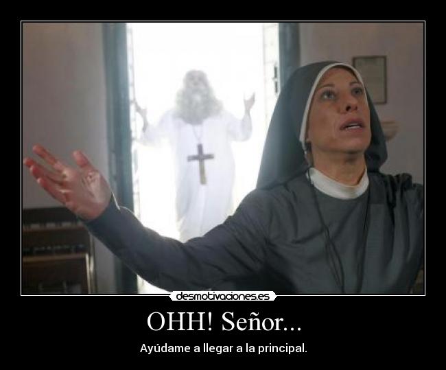 OHH! Señor... -