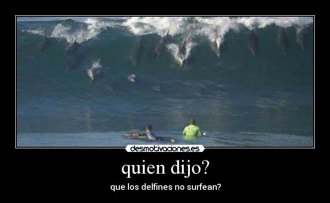 quien dijo? -