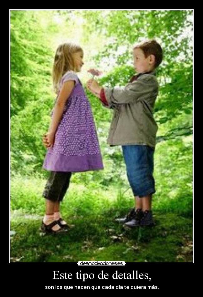 Este tipo de detalles, - 