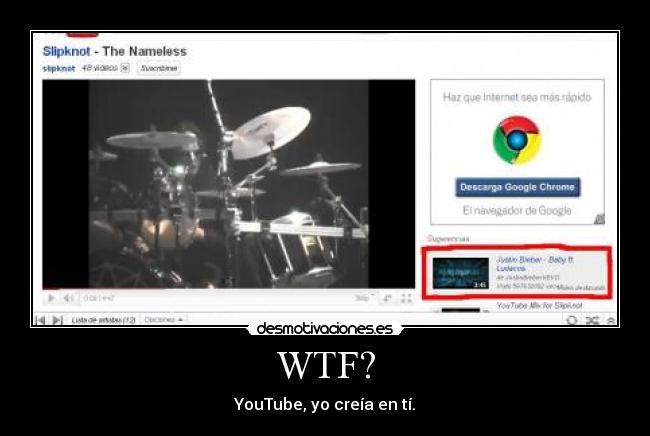 WTF? - YouTube, yo creía en tí.