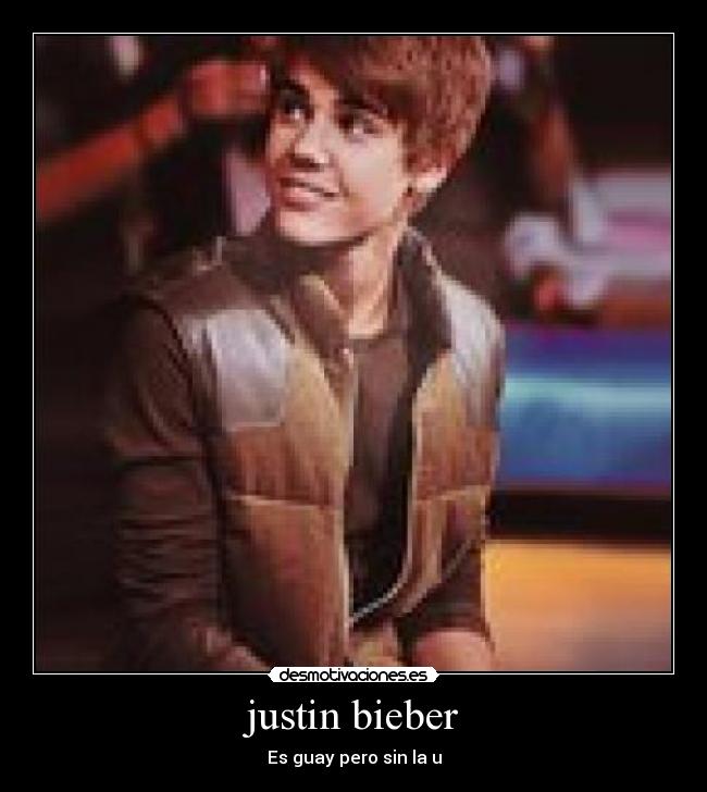 justin bieber - Es guay pero sin la u
