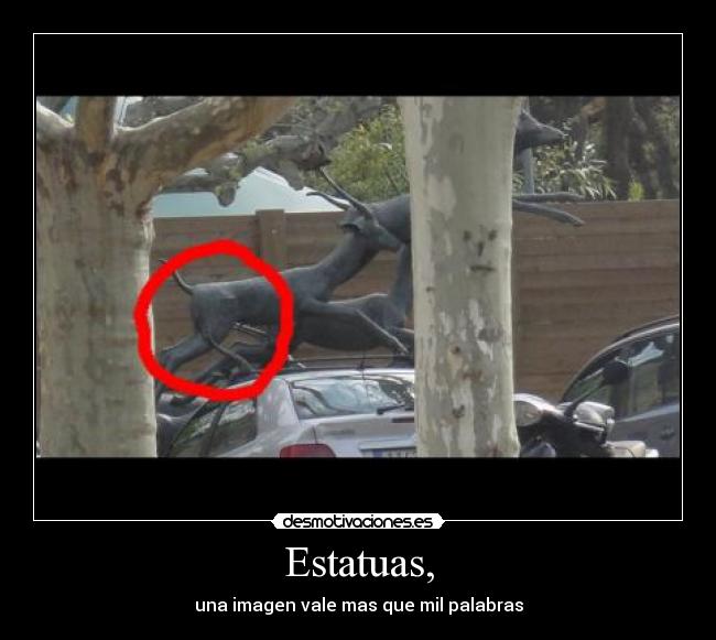 Estatuas, -