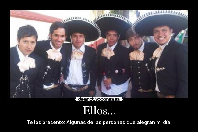 Ellos... -