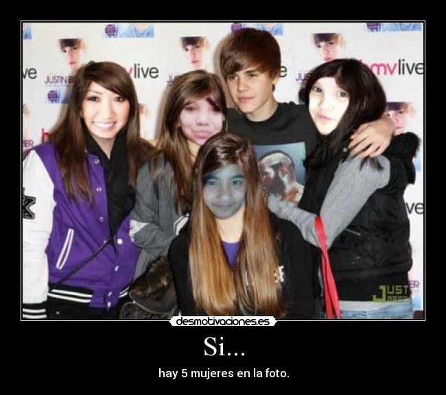 Si... - hay 5 mujeres en la foto.