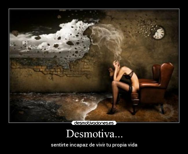 Desmotiva... -