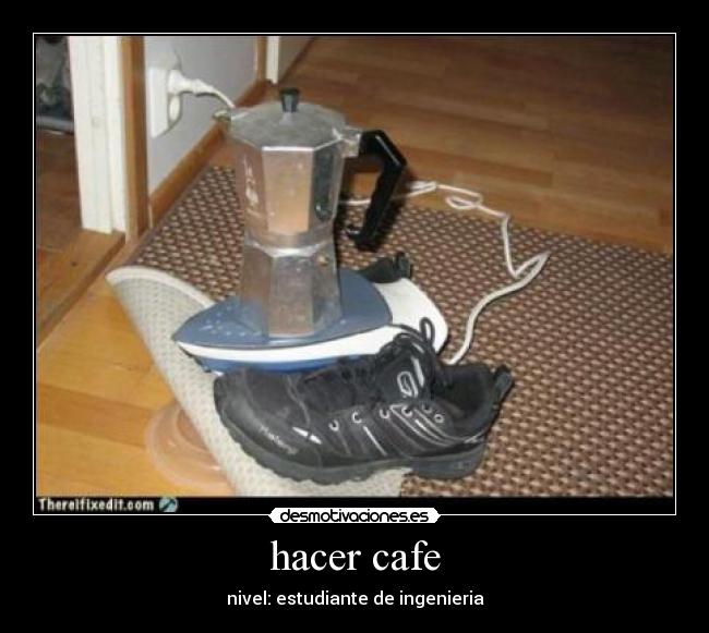 hacer cafe - nivel: estudiante de ingenieria