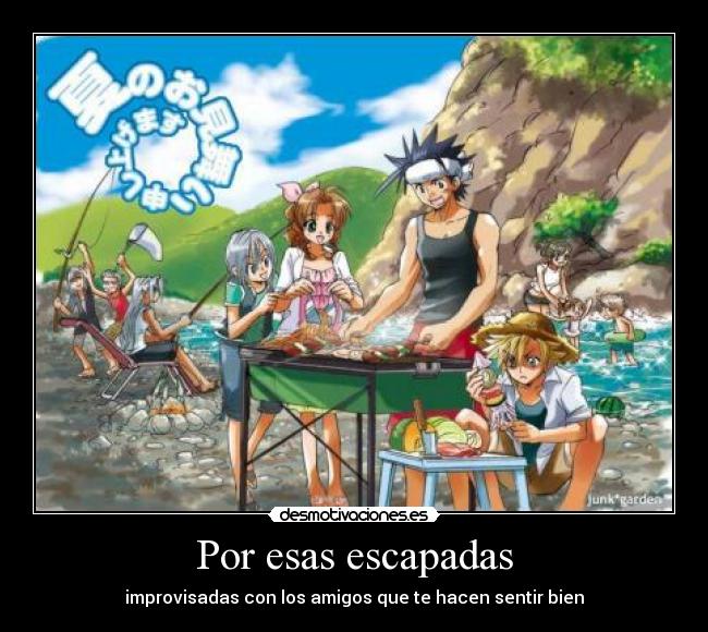 Por esas escapadas - improvisadas con los amigos que te hacen sentir bien