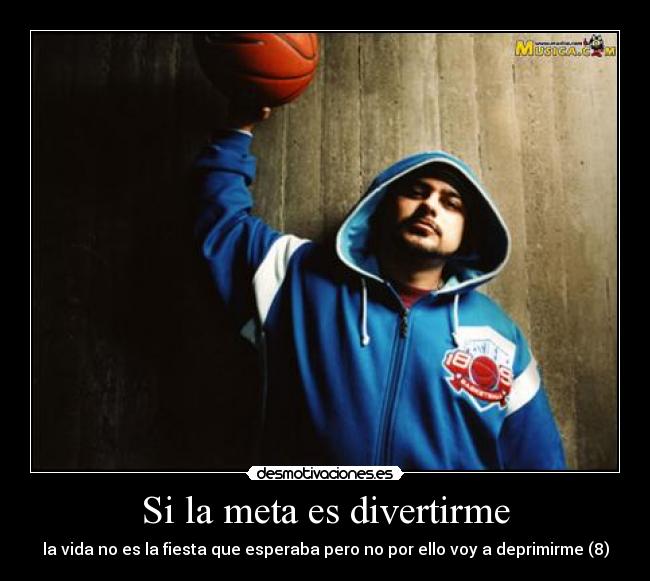 Si la meta es divertirme - la vida no es la fiesta que esperaba pero no por ello voy a deprimirme (8)