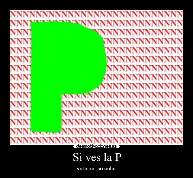 Si ves la P - 