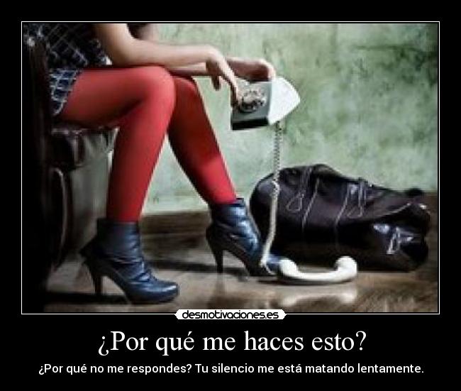 ¿Por qué me haces esto? - 