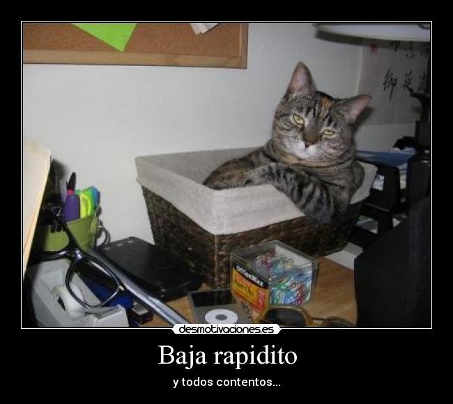 carteles baja rapidito todos contentos desmotivaciones