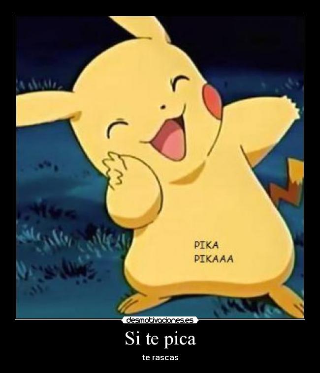 Si te pica - te rascas