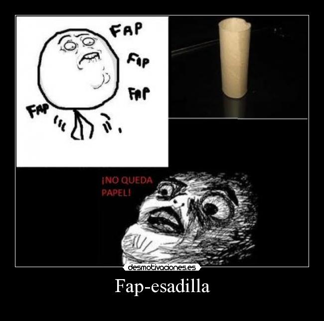 Fap-esadilla -