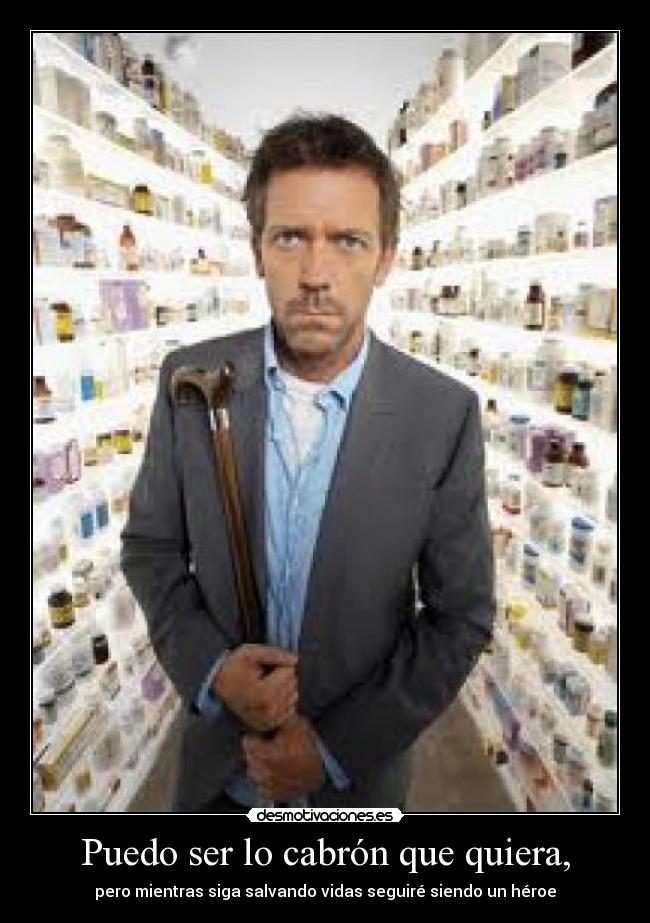 Puedo ser lo cabrón que quiera, - 