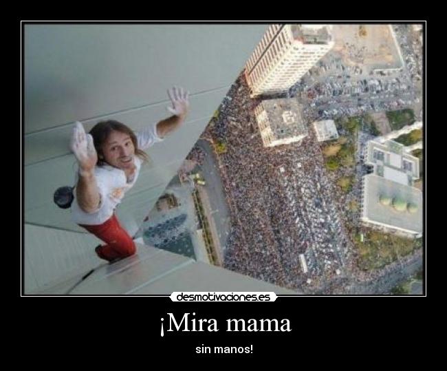 ¡Mira mama - sin manos!