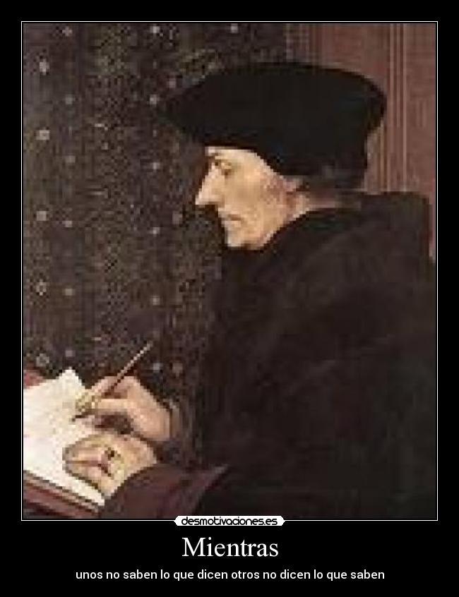 Mientras - unos no saben lo que dicen otros no dicen lo que saben