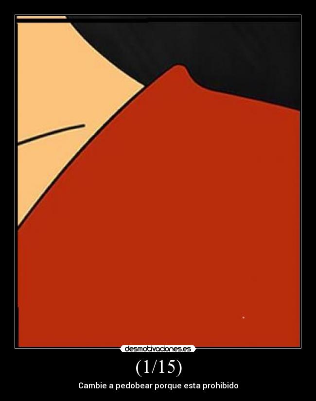 (1/15) - Cambie a pedobear porque esta prohibido