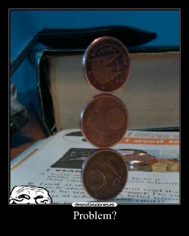 Problem? - 