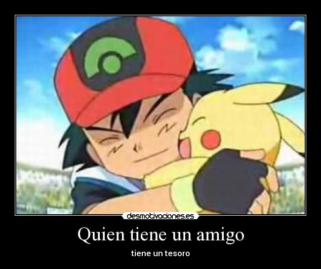 Quien tiene un amigo - tiene un tesoro