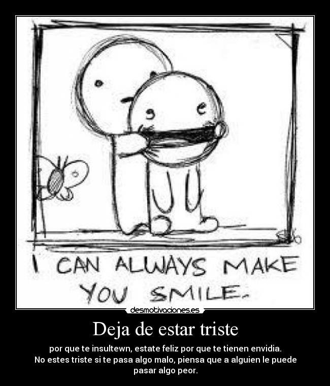 Deja de estar triste -
