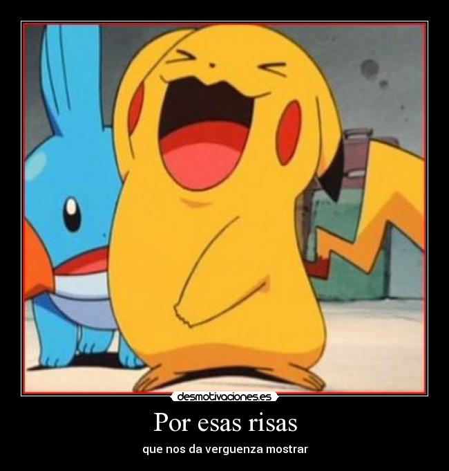 Por esas risas - que nos da verguenza mostrar