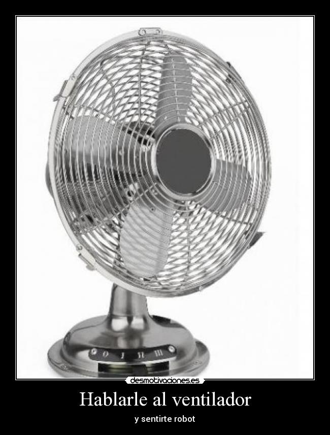 Hablarle al ventilador - 