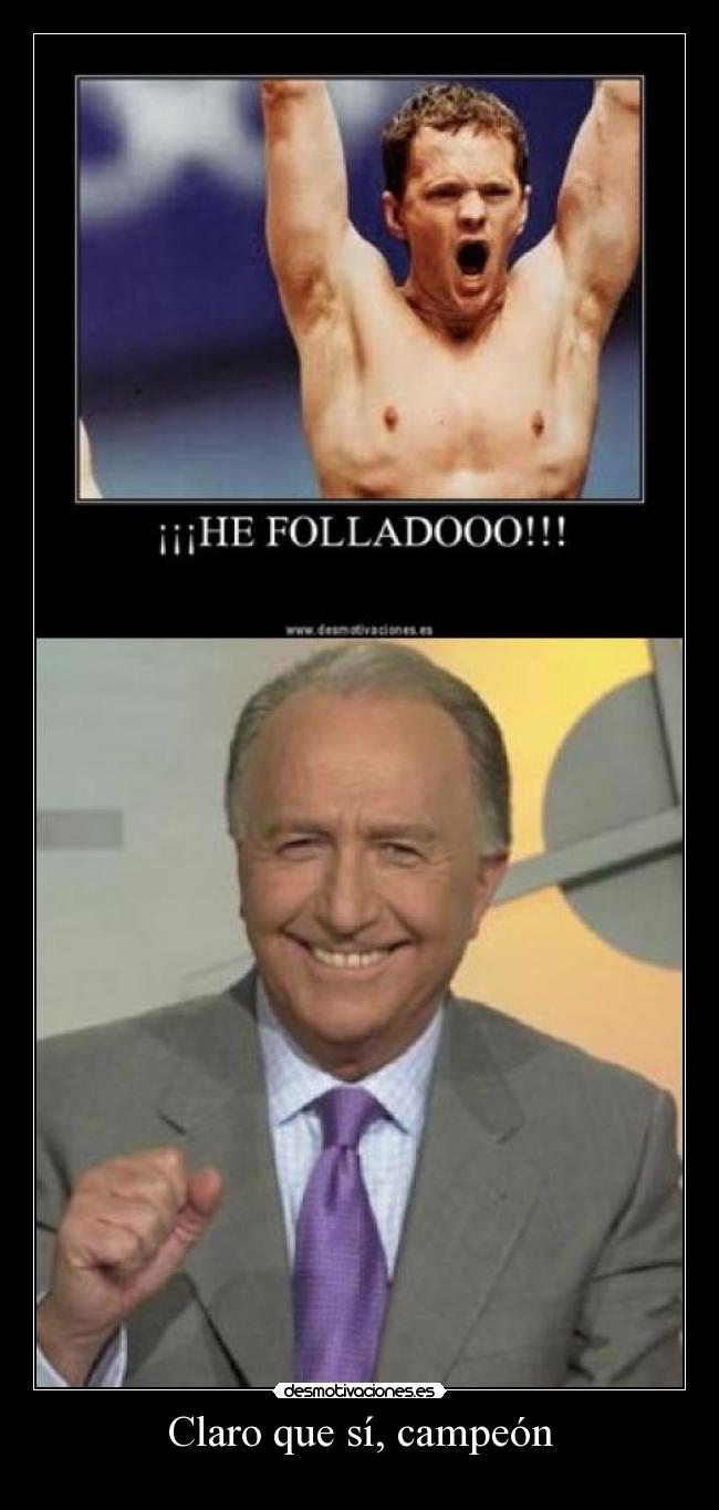 Claro que sí, campeón -