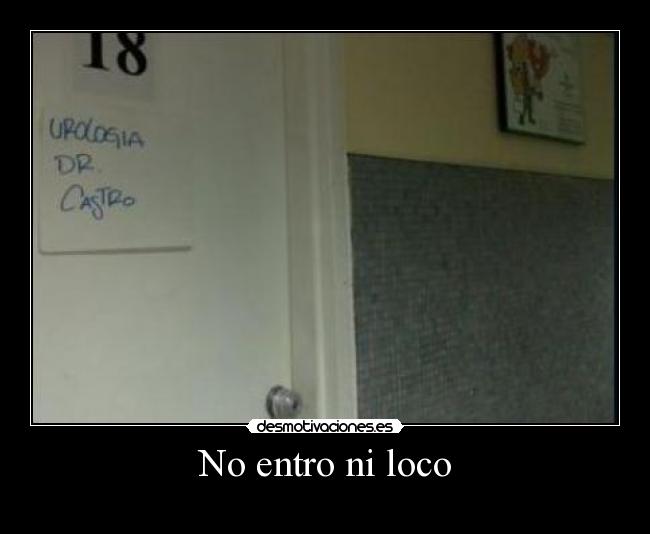 No entro ni loco - 