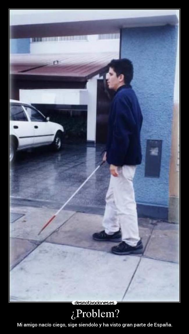 ¿Problem? -