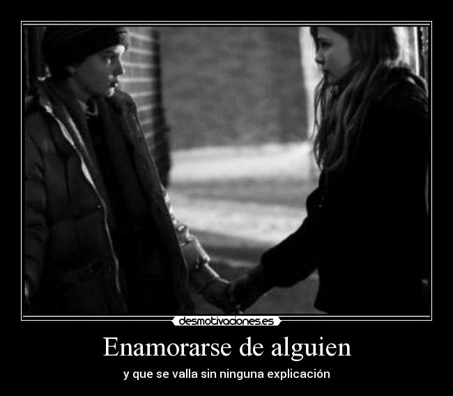 Enamorarse de alguien - y que se valla sin ninguna explicación