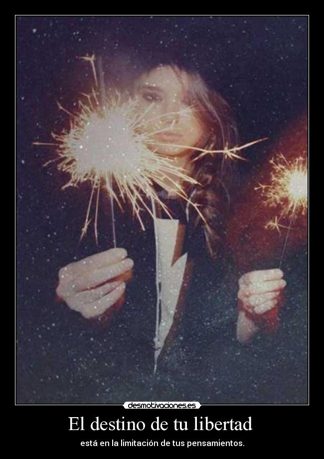 El destino de tu libertad  - 