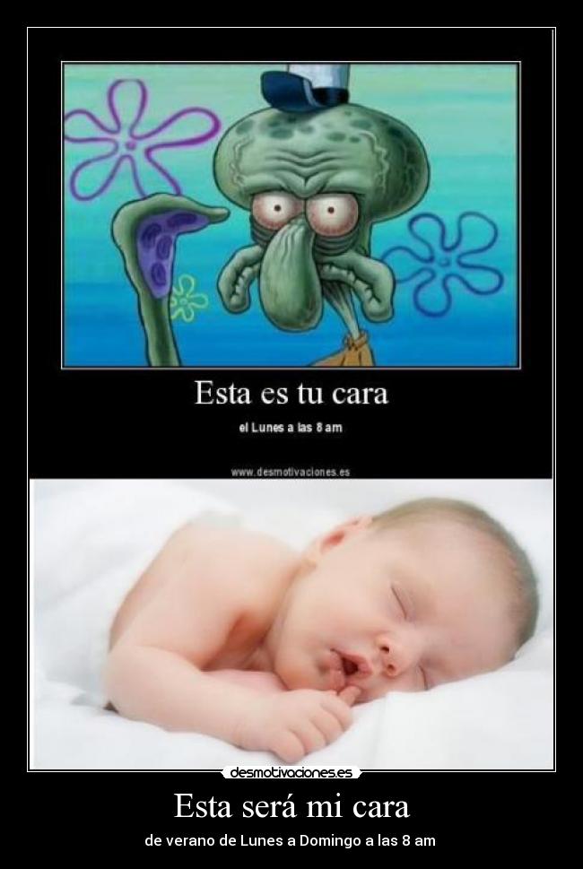 Esta será mi cara -
