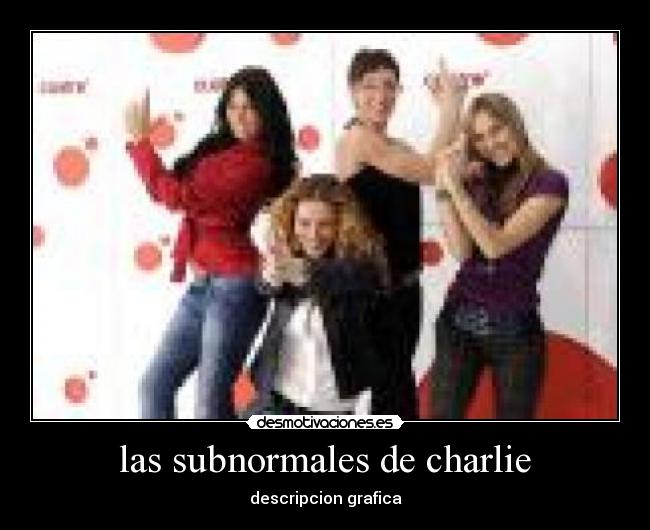 las subnormales de charlie -