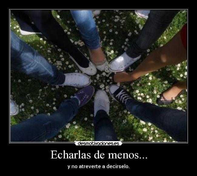 Echarlas de menos... -