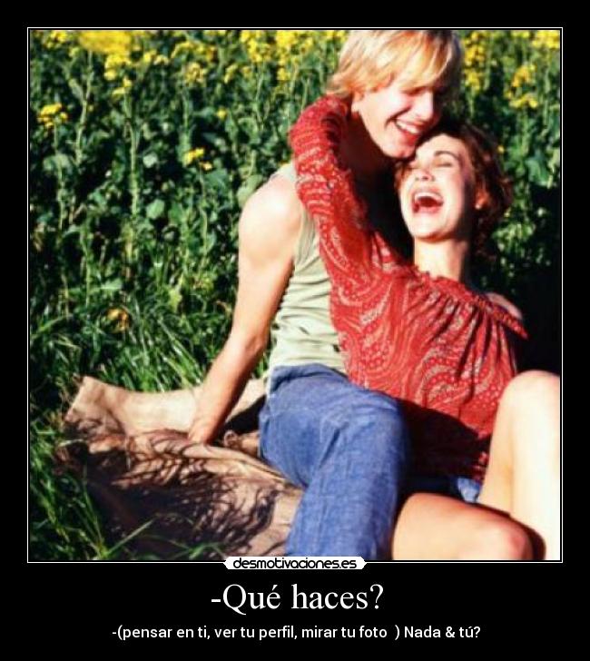 -Qué haces? - 