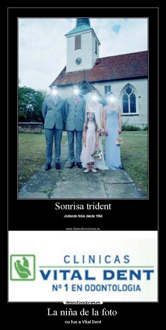 La niña de la foto - no fue a VItal Dent