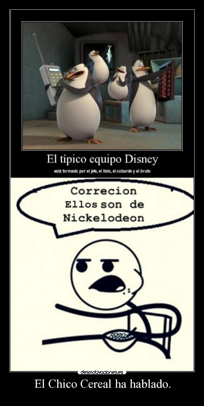 El Chico Cereal ha hablado. -