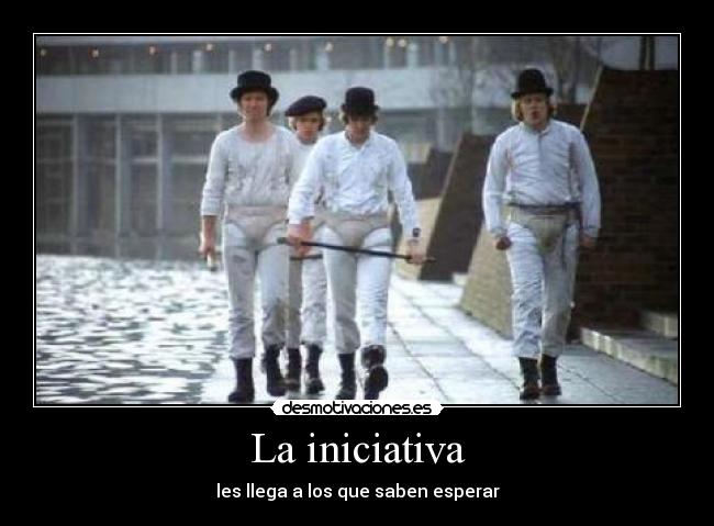 La iniciativa - les llega a los que saben esperar