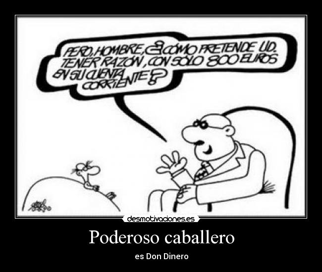 Poderoso caballero - es Don Dinero