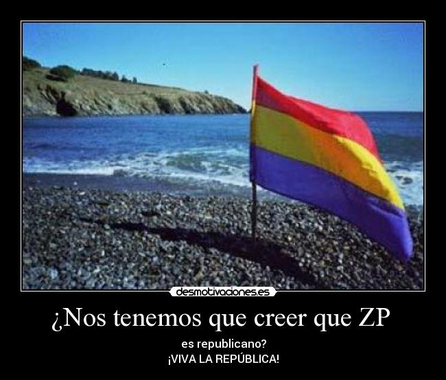 ¿Nos tenemos que creer que ZP -