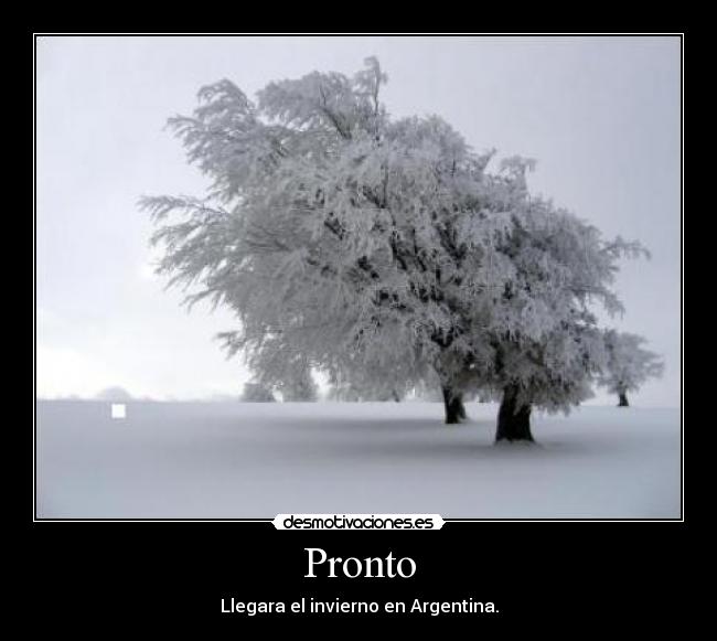 Pronto - Llegara el invierno en Argentina.