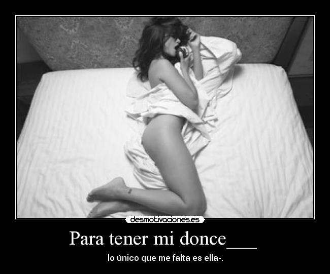 Para tener mi donce___  - 