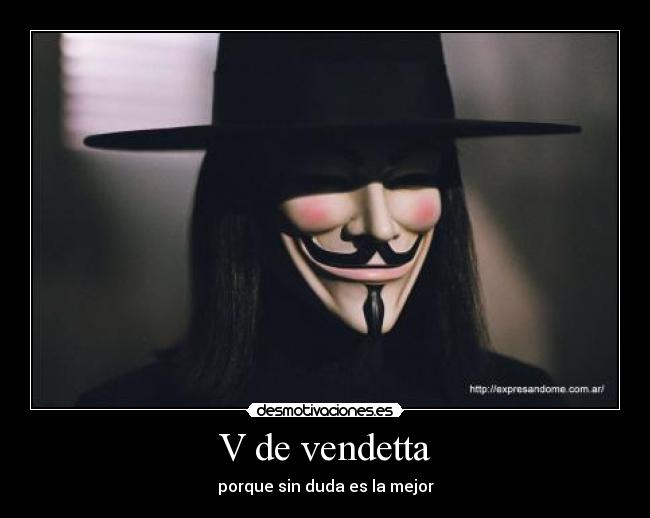 V de vendetta - porque sin duda es la mejor