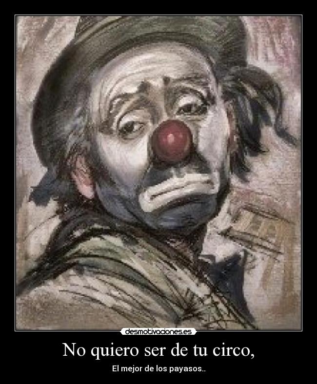 No quiero ser de tu circo, - El mejor de los payasos..