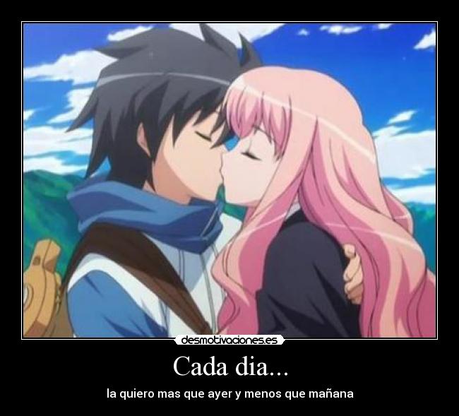 Cada dia... - la quiero mas que ayer y menos que mañana
