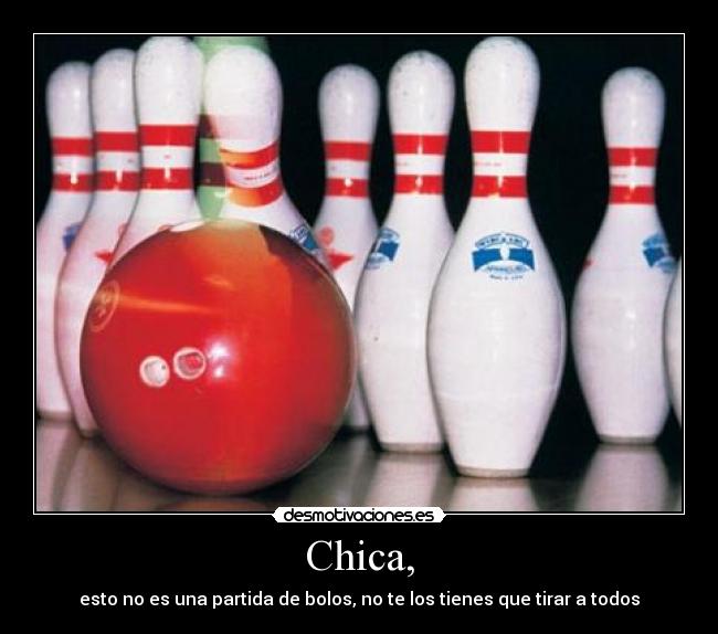 Chica, -